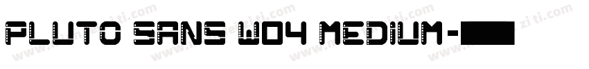 Pluto Sans W04 Medium字体转换